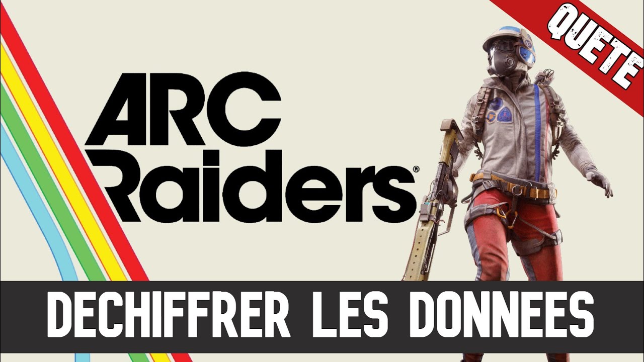 ARC Raiders Quête : Déchiffrer les données - Guide Fr