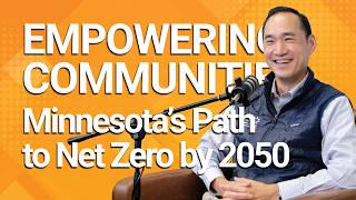 Podcast Ep. 65 |  Empowering Communities: Minnesota's Path to Net Zero by 2050