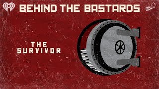 The Survivor: A Magazine For Nerdy Terrorists | BEHIND THE BASTARDS