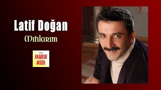 Latif Doğan - Mıhlarım - Arabesk Müzik