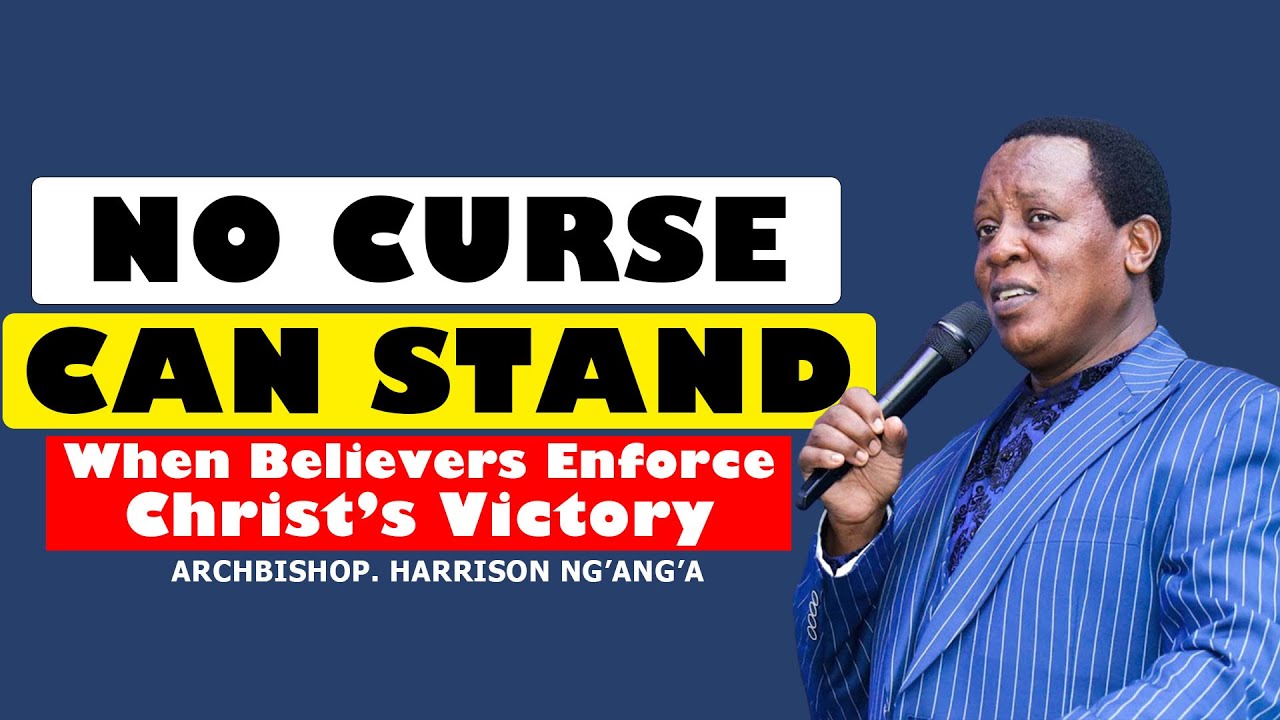 BREAKING THE POWER OF WITCHCRAFT THROUGH CHRIST  |  ARCHBISHOP HARRISON NG'ANG'A