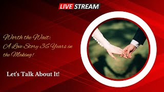 Worth the Wait: A Love Story 36 Years in the Making! - Live, Love, & Marry Wizerr, S1, E5