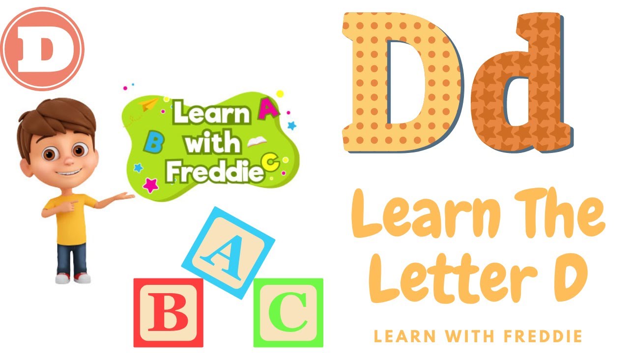 Learn D Learn With Freddie - Learn The Alphabet - Letter D - Bright & FUN ...