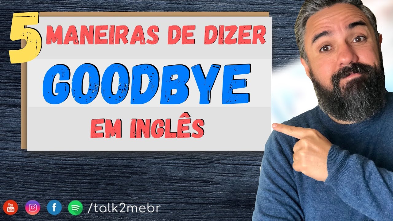 5 Maneiras de dizer GOODBYE em #Inglês - YouTube