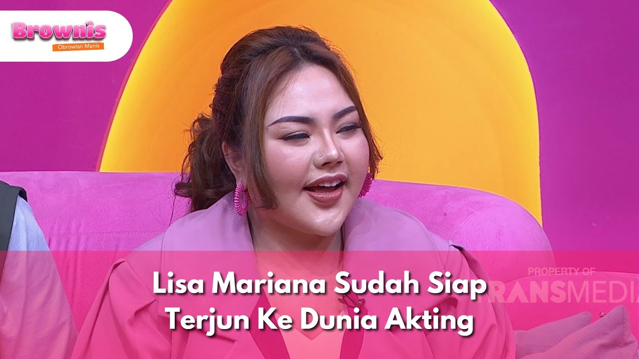 Lisa Mariana Sudah Siap Terjun Ke Dunia Akting - BROWNIS (29/8/25) P3