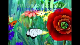 FLUTURASII ZGLOBII CANTA | PRIETENII COPILASILOR ZBOARA PRINTRE FLORI FERICITI