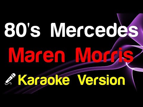 🎤 Maren Morris - 80's Mercedes (Karaoke) - King Of Karaoke