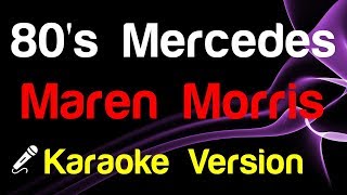 🎤 Maren Morris - 80's Mercedes (Karaoke) - King Of Karaoke