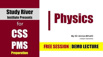 Physics Open Session | Annas Bhatti | CSS2022 PMS2021