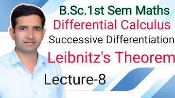 L-8 B.Sc.1st Year 1st Semester Differential Calculus Successive Differentiation Leibnitz
