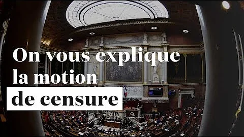 Pourquoi la motion de censure ?