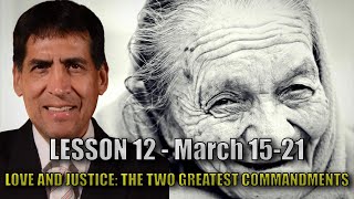 Lesson 12:  LOVE & JUSTICE: THE TWO GREATEST COMMANDMENTS