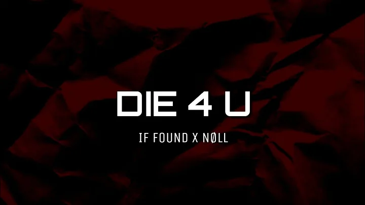 if found x nøll - die 4 u (feat. damnboy!)