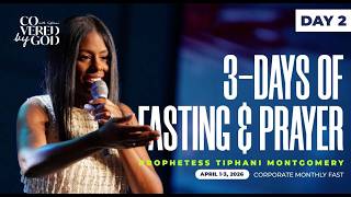 DAY TWO | YOU’RE THE KEY!!! | APRIL 2nd, 2026 | #COVEREDBYGOD #TIPHANIMONTGOMERY #FAST #PRAY