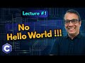 #1 C Language: Hello World!!! NO.... | First Program & Compiler Explained