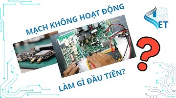 [Lập Trình Nhúng] Khi mạch, board, module không hoạt động, nên làm gì đầu tiên?