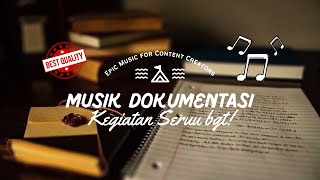 Backsound Dokumentasi Kegiatan Seru No Copyright