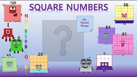 SQUARE NUMBERS 1 to 100 - NUMBLY STUDY (with numberblocks)