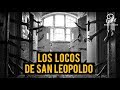 LOS LOCOS DE SAN LEOPOLDO (HISTORIAS DE TERROR)