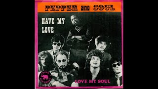 Pepper And Soul - Have My Love Nederbeat Amsterdam 1969