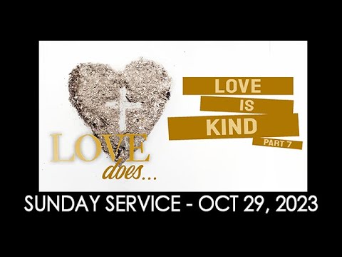 10/29/23 (9:30 am) - "Love Is Kind"