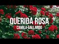 Querida rosa -  Camila Gallardo letra