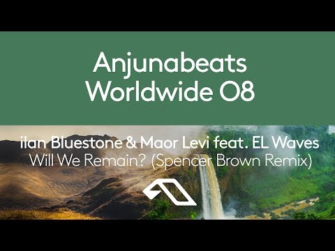 ilan Bluestone & Maor Levi feat. EL Waves - Will We Remain? (Spencer Brown Remix) Preview