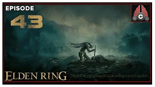 CohhCarnage Plays Elden Ring (Second Run/Mage Run) - Episode 43