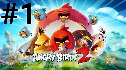Angry Birds 2 - Android/iOS Walkthrough Gameplay - part 1