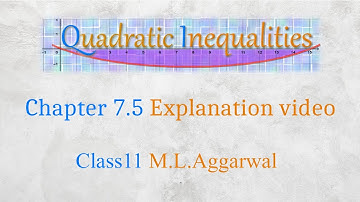 Quadratic inequalities | (M L aggarwal) chapter 7.5 Explanation video