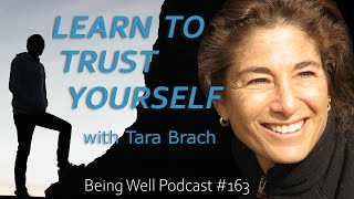 Uncovering Your Natural Goodness | Tara Brach, Being Well Podcast