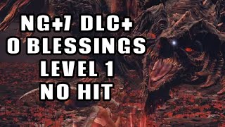 No Hit NG+7 DLC+ No Blessings Rune Level 1 Bayle the Dread