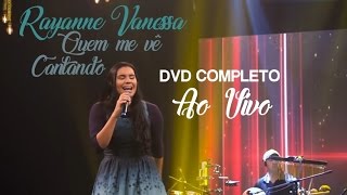 DVD COMPLETO - Rayanne Vanessa - Quem me Vê Cantando Ao Vivo - LANÇAMENTO