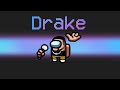 *NEW* DRAKE Imposter in Among Us