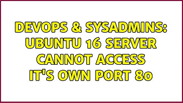DevOps & SysAdmins: Ubuntu 16 server cannot access it