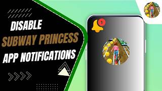 كيفية تعطيل الإشعارات من تطبيق لعبة Subway Princess Runner screenshot 4