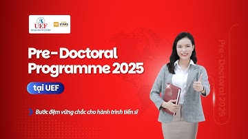 PRE-DOCTORAL PROGRAMME UEF 2025 CHÍNH THỨC KHỞI ĐỘNG