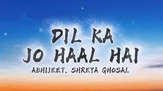 Download Lagu Dil Ka Jo Haal Hai Lyrics - Besharam | Abhijeet, Shreya Ghoshal • Dil Jo Tumhara Hai Kaisa Bechara l MP3