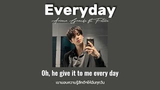 [ Thaisub / แปลไทย ] Ariana Grande ft. Future - Everyday