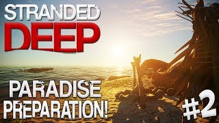 Stranded Deep! | Part #2 | Paradise Preparation! Profile