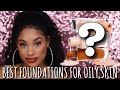 BEST FOUNDATIONS FOR OILY SKIN | HOLY GRAIL