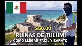 RUINAS DE TULUM, como llegar fácil y barato, Q.Roo México.