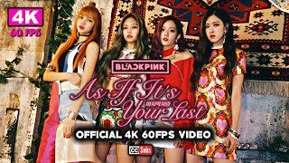 BLACKPINK - 마지막처럼 (AS IF IT'S YOUR LAST) [Official 4K 60FPS Video]