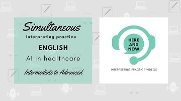 Simultaneous Interpreting Practice - EN - AI in healthcare