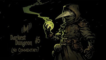 Matt Silently Plays: Darkest Dungeon - Episode 5 [Wafting Through The Weald]