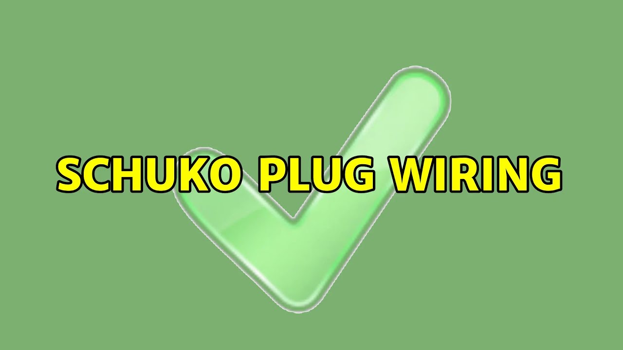 Schuko plug wiring (6 Solutions!!) - YouTube