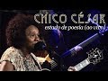 Chico César - Estado de Poesia (Ao Vivo)