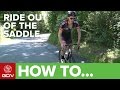 How To Ride Out Of The Saddle