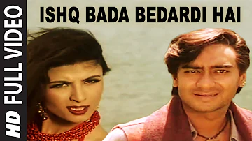 Ishq Bada Bedardi Hai [Full Song] | Itihaas | Ajay Devgan, Twinkle Khanna