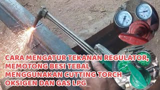 Cara Setting Tekanan Regulator Oksigen dan Gas EPG dan Memotong Benda Kerja